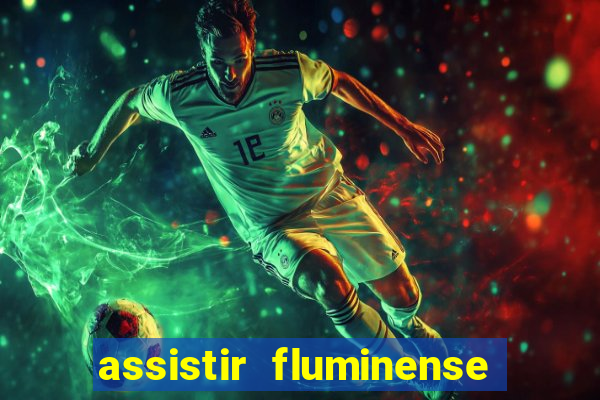 assistir fluminense e fortaleza