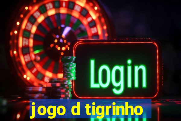 jogo d tigrinho