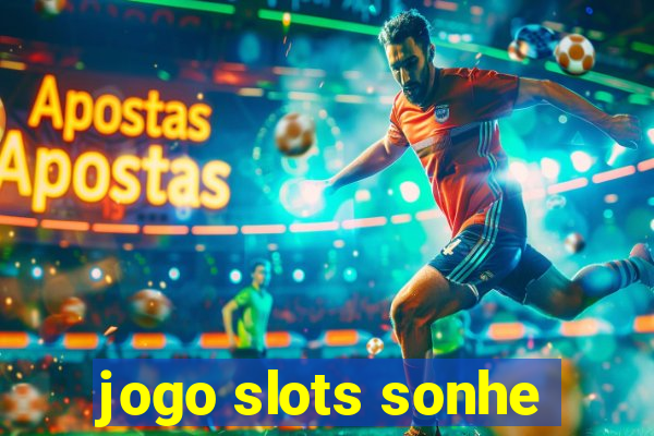 jogo slots sonhe