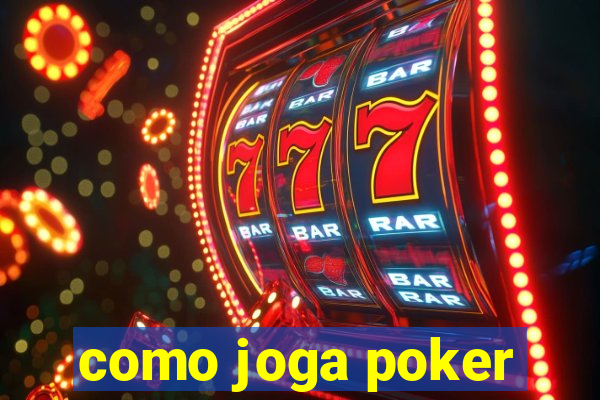 como joga poker