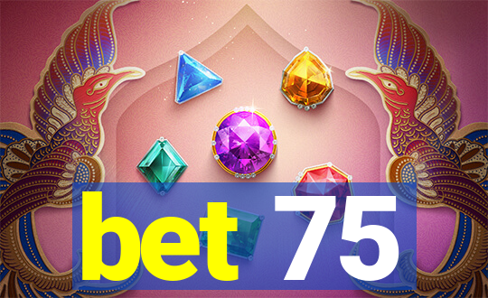 bet 75