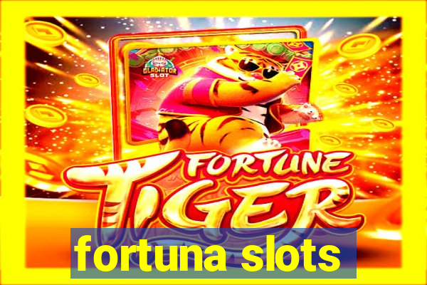 fortuna slots