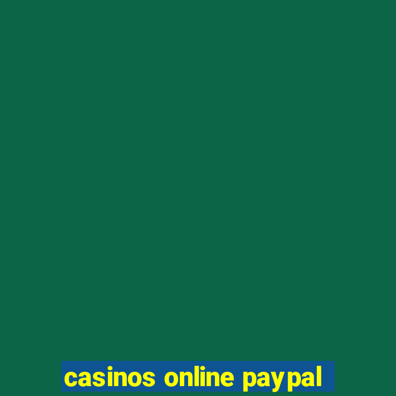 casinos online paypal