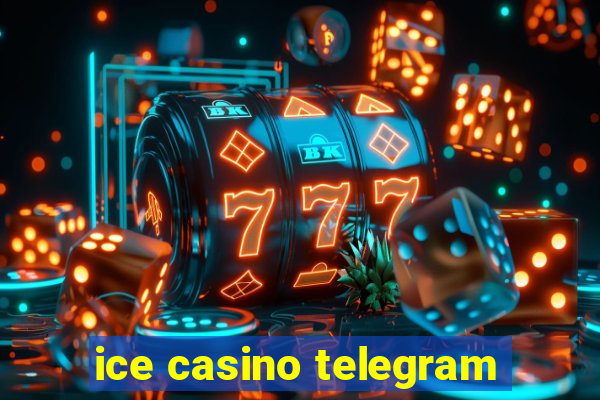 ice casino telegram