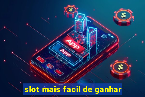 slot mais facil de ganhar