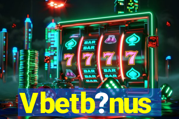 Vbetb?nus