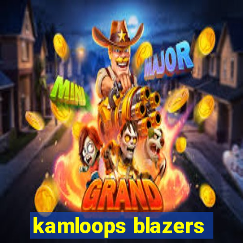 kamloops blazers