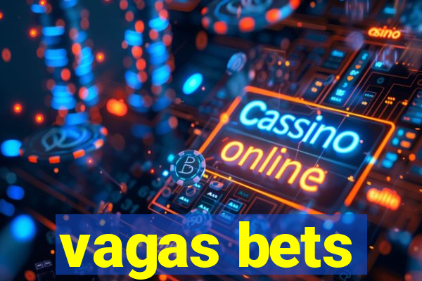 vagas bets