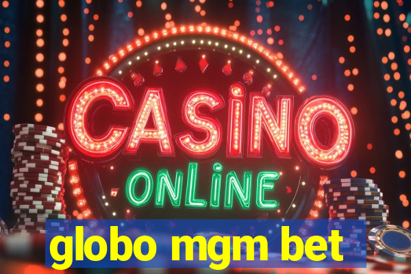 globo mgm bet