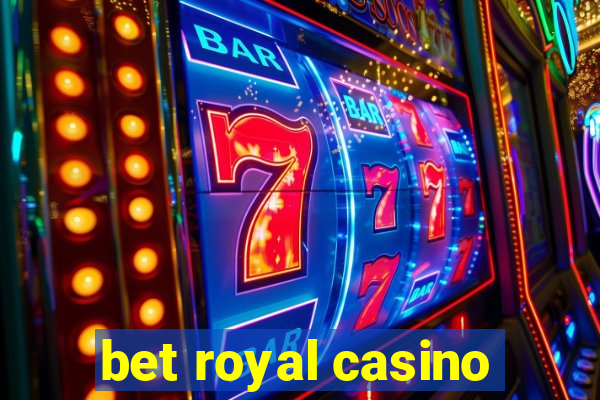 bet royal casino