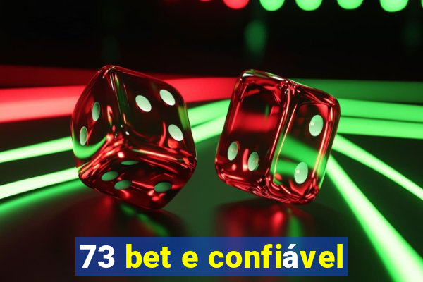 73 bet e confiável