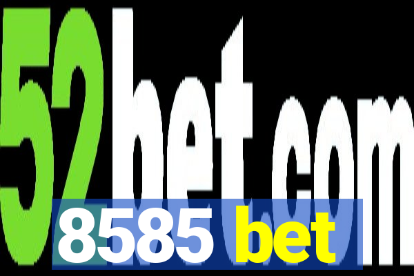 8585 bet