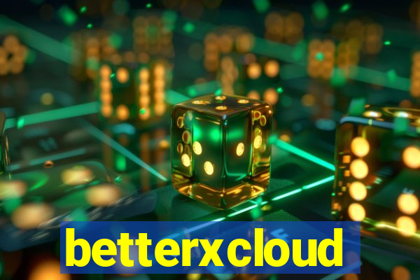 betterxcloud