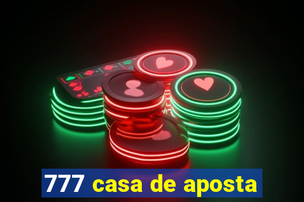 777 casa de aposta