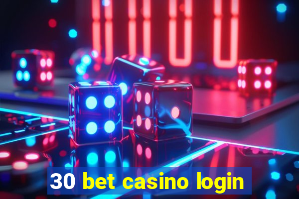 30 bet casino login