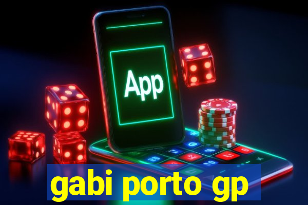 gabi porto gp