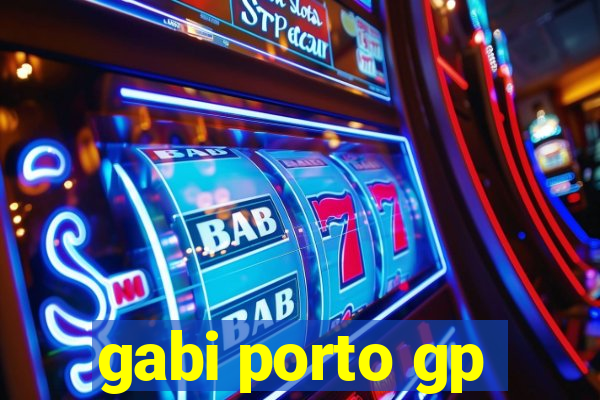 gabi porto gp