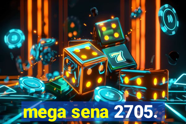 mega sena 2705.