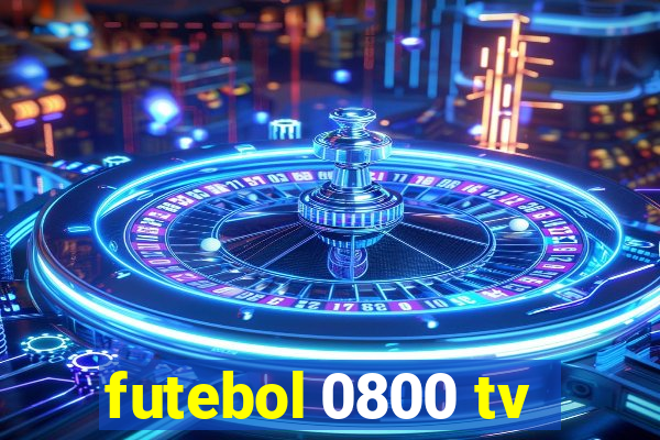 futebol 0800 tv