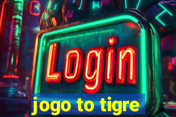 jogo to tigre