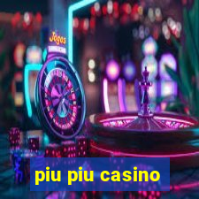 piu piu casino