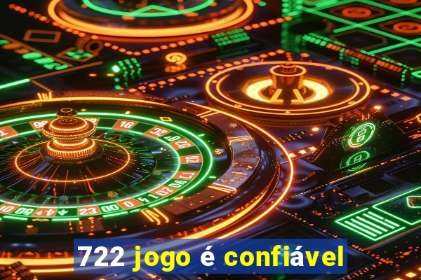 722 jogo é confiável