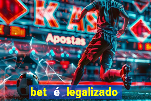 bet é legalizado no brasil