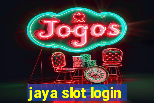 jaya slot login