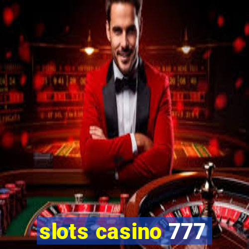 slots casino 777