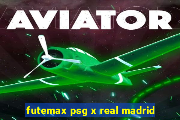 futemax psg x real madrid