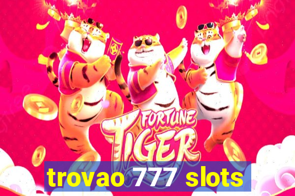 trovao 777 slots