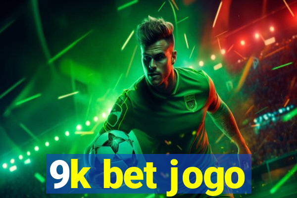 9k bet jogo