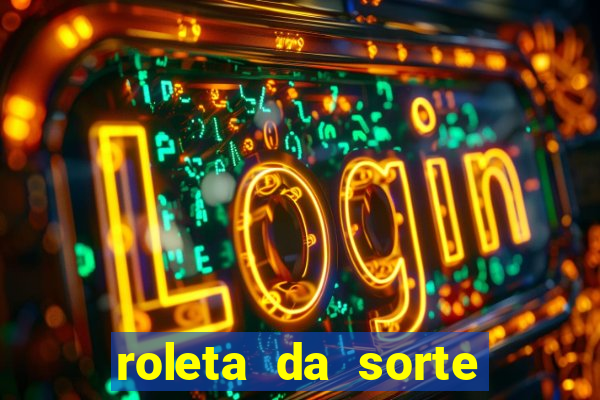 roleta da sorte para ganhar dinheiro