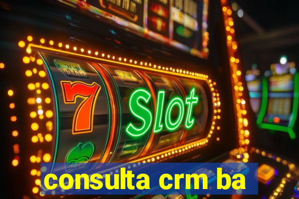 consulta crm ba