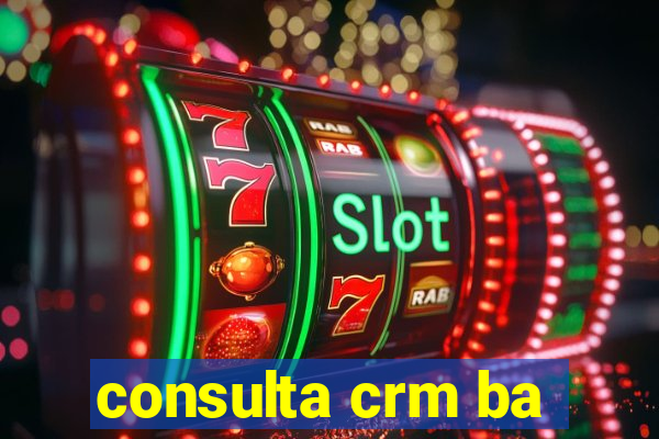 consulta crm ba