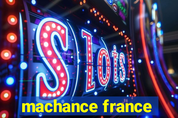 machance france