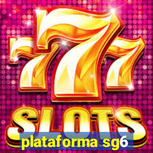 plataforma sg6