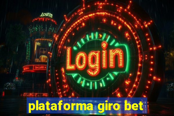 plataforma giro bet