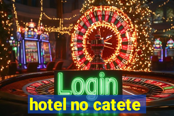 hotel no catete