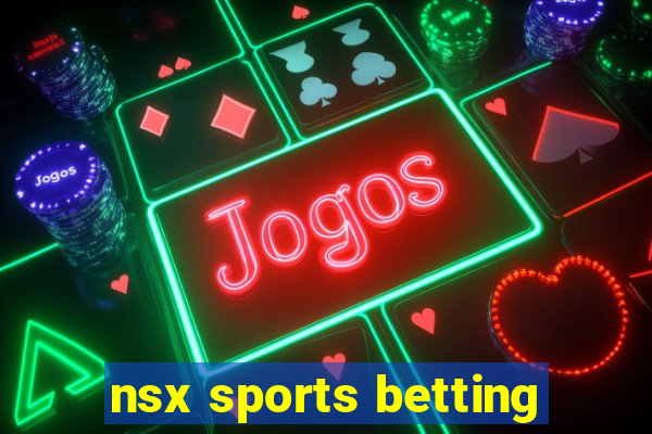 nsx sports betting