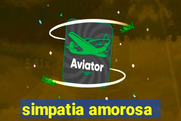 simpatia amorosa