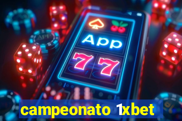 campeonato 1xbet