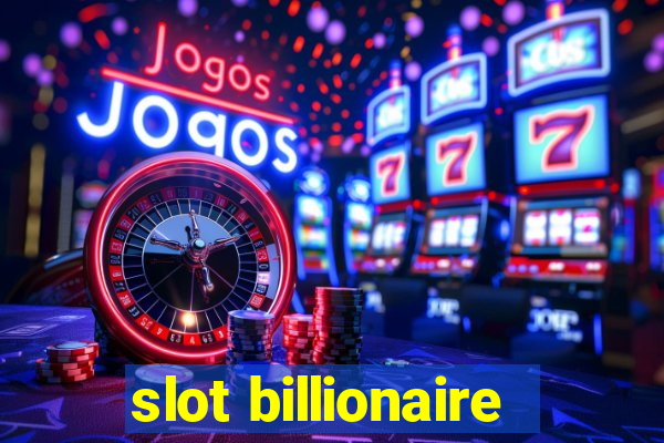 slot billionaire