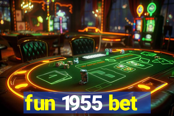 fun 1955 bet