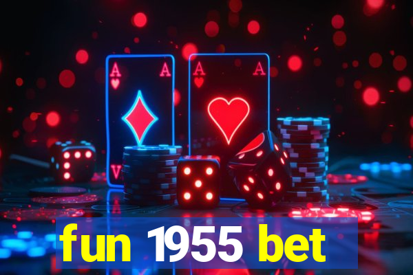 fun 1955 bet