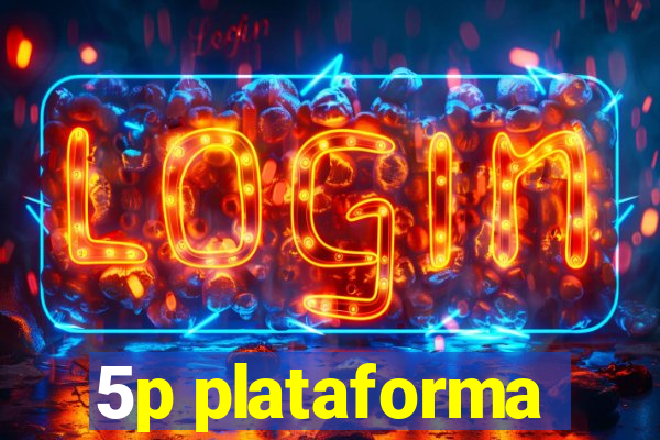 5p plataforma