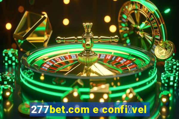 277bet.com e confi谩vel