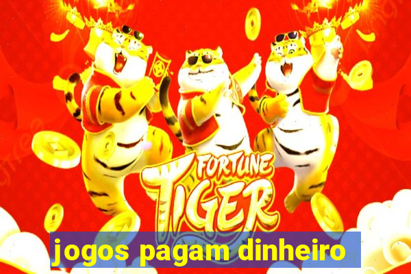 jogos pagam dinheiro