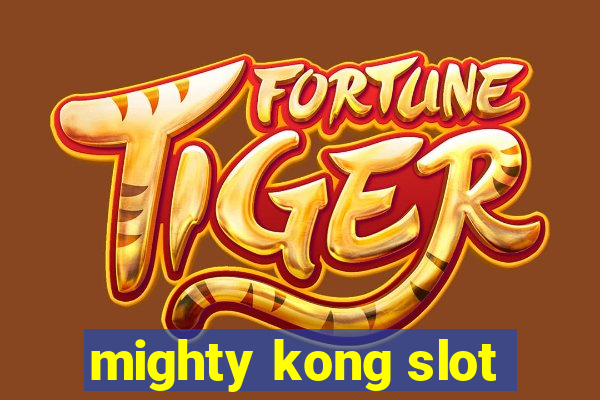 mighty kong slot