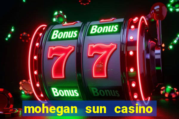 mohegan sun casino in ct